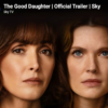 Official trailer released for The Good Daughter ahead of its 12 November launch on Sky and NOW
